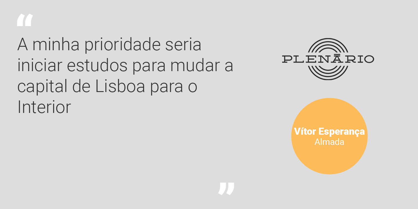 Vítor Esperança: “A minha prioridade seria iniciar estudos para mudar a capital de Lisboa para o Interior”
