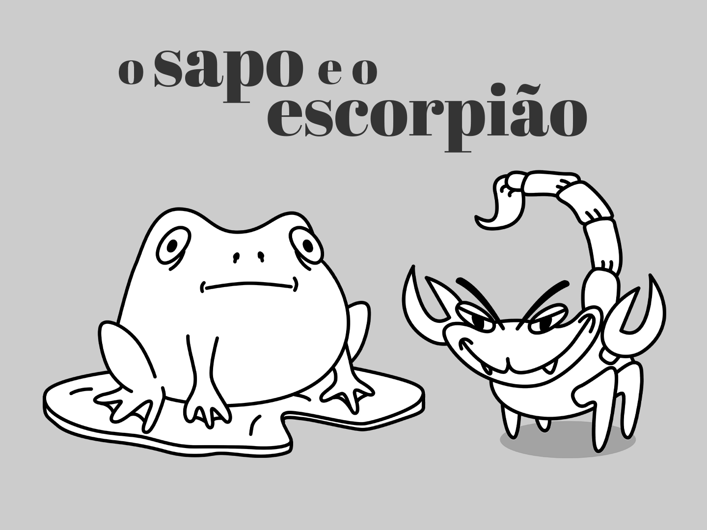 O Sapo e o Escorpião: “eu é que não me queixo, se depois não acontece nada”