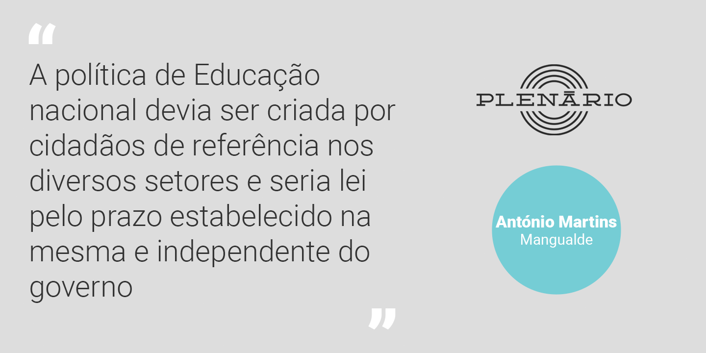 António Martins: “A política de Educação nacional devia ser criada por cidadãos de referência e seria lei pelo prazo estabelecido na mesma”