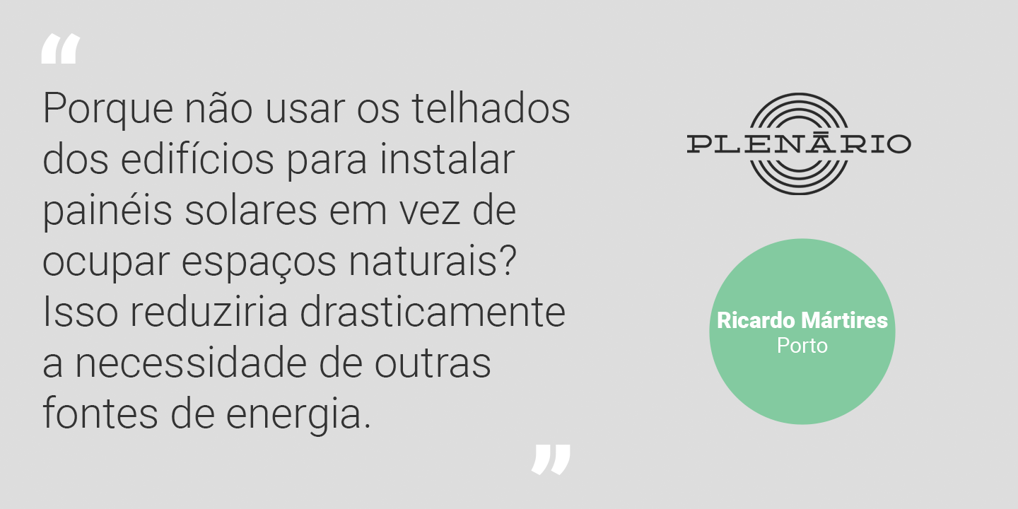 Ricardo Mártires: “Porque não usar os telhados dos edifícios para instalar painéis solares em vez de ocupar espaços naturais?”