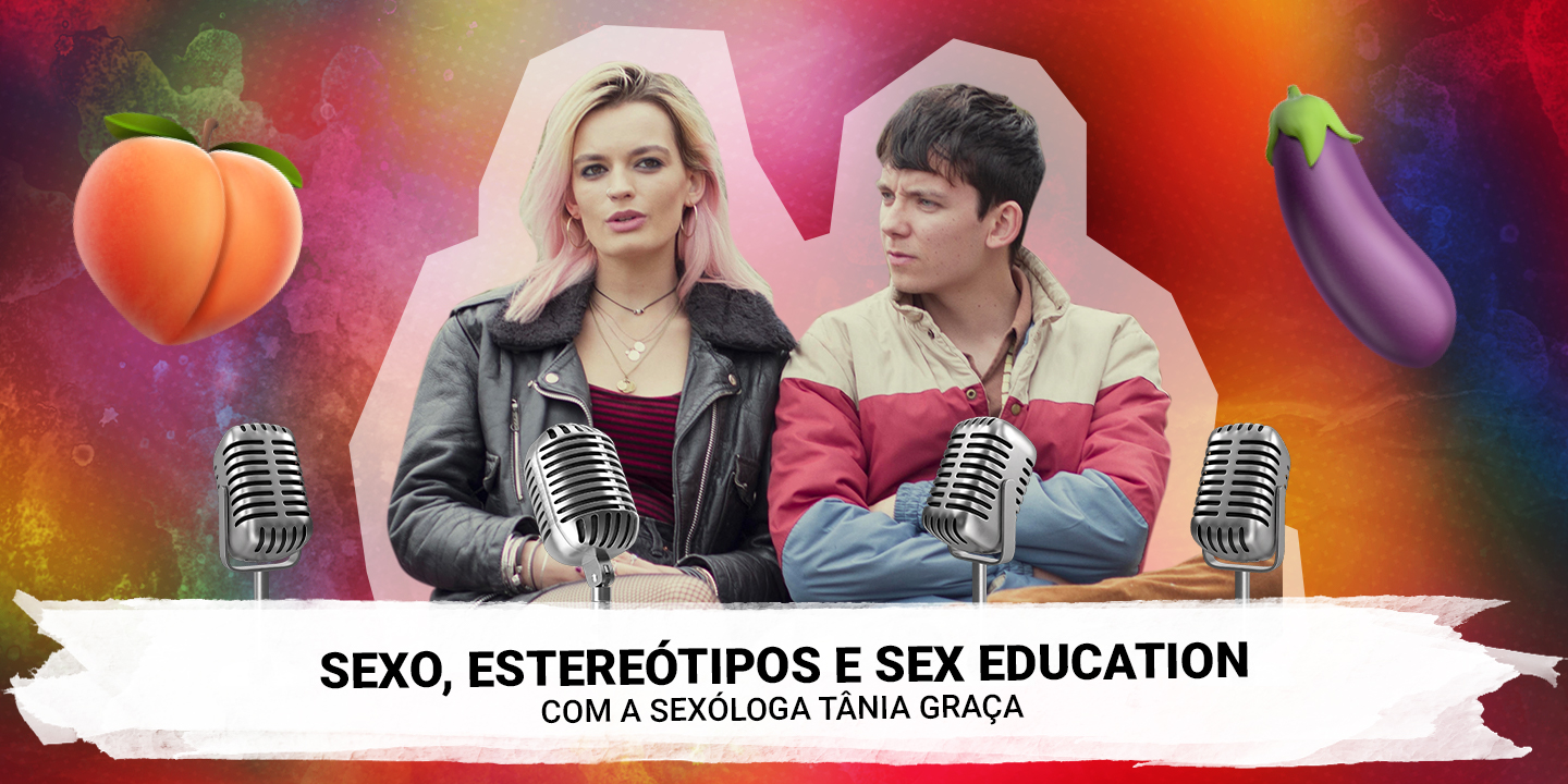 Sex Education: a série que nos colocou a falar de sexo sem tabus