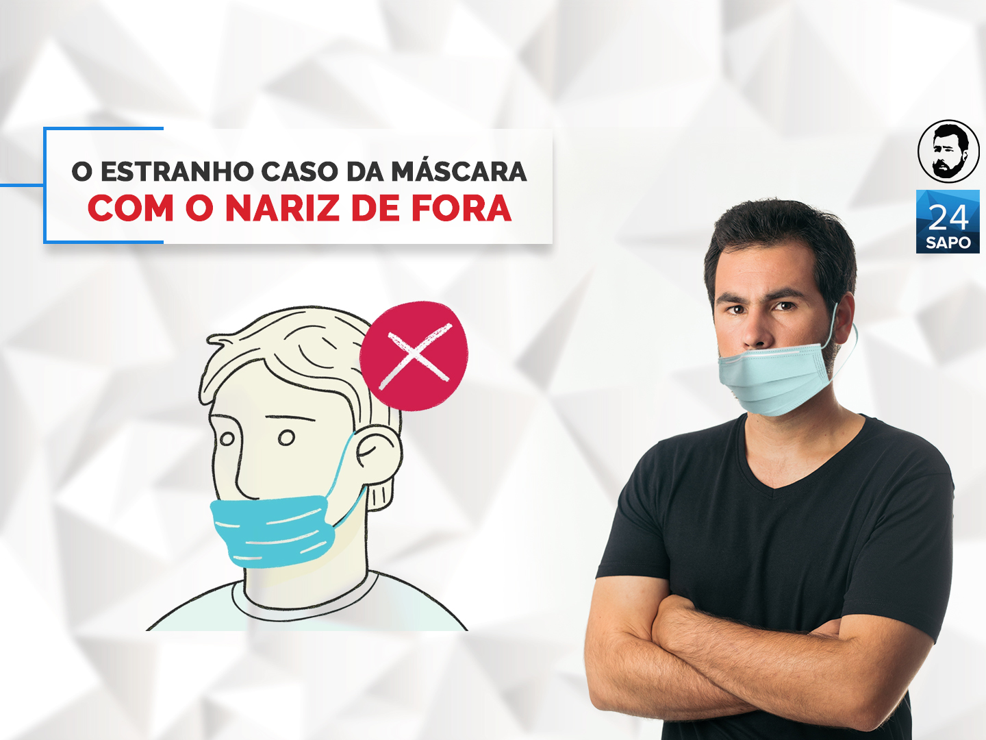 O estranho caso da máscara com nariz de fora