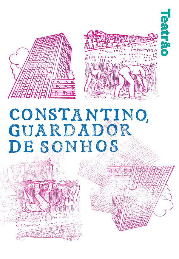 Constantino guardador ressurge no teatro com sonhos da contemporaneidade